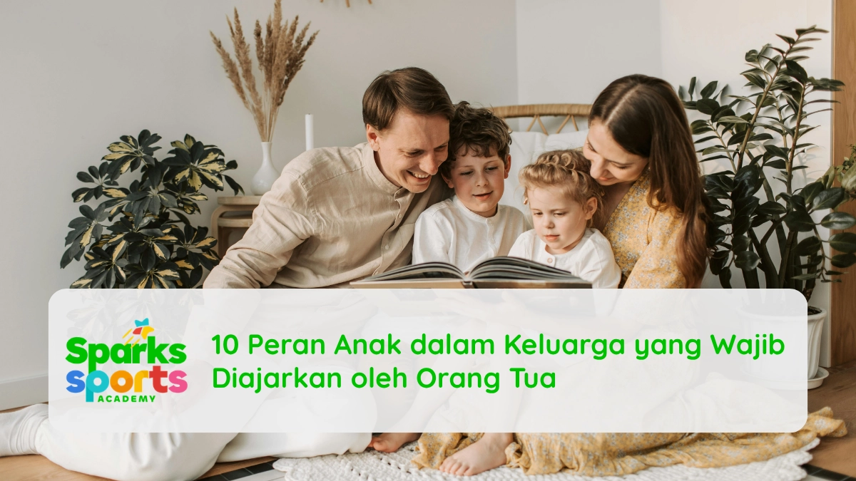 10 Peran Anak dalam Keluarga yang Wajib Diajarkan oleh Orang Tua
