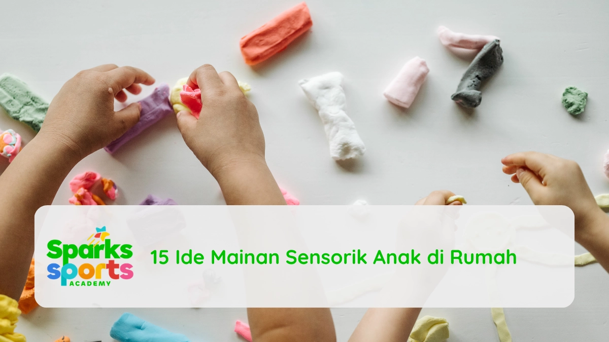 15 Ide Mainan Sensorik Anak di Rumah