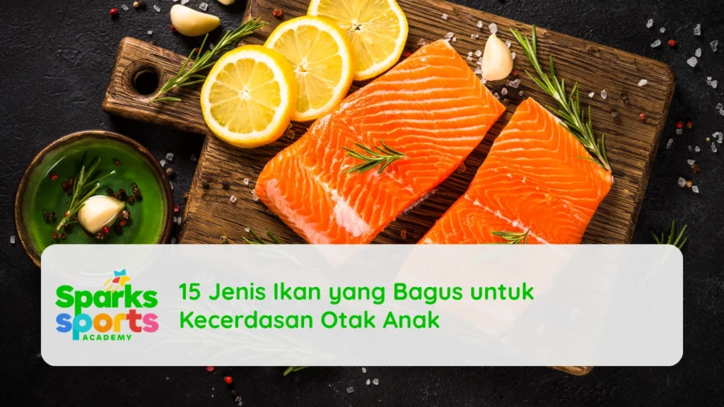 15 Jenis Ikan yang Bagus untuk Kecerdasan Otak Anak