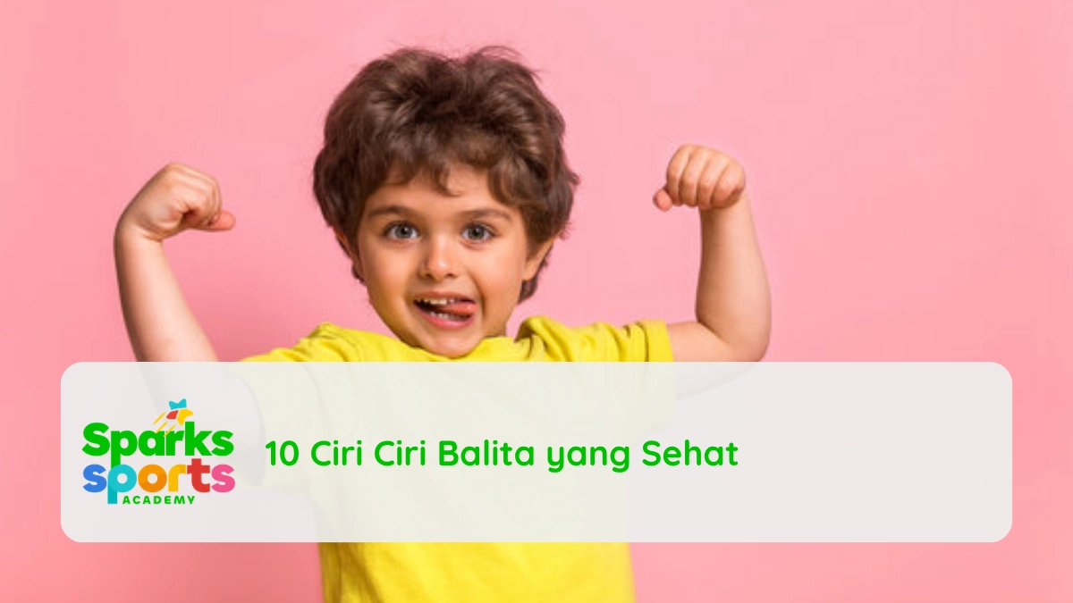 10 Ciri Ciri Balita yang Sehat