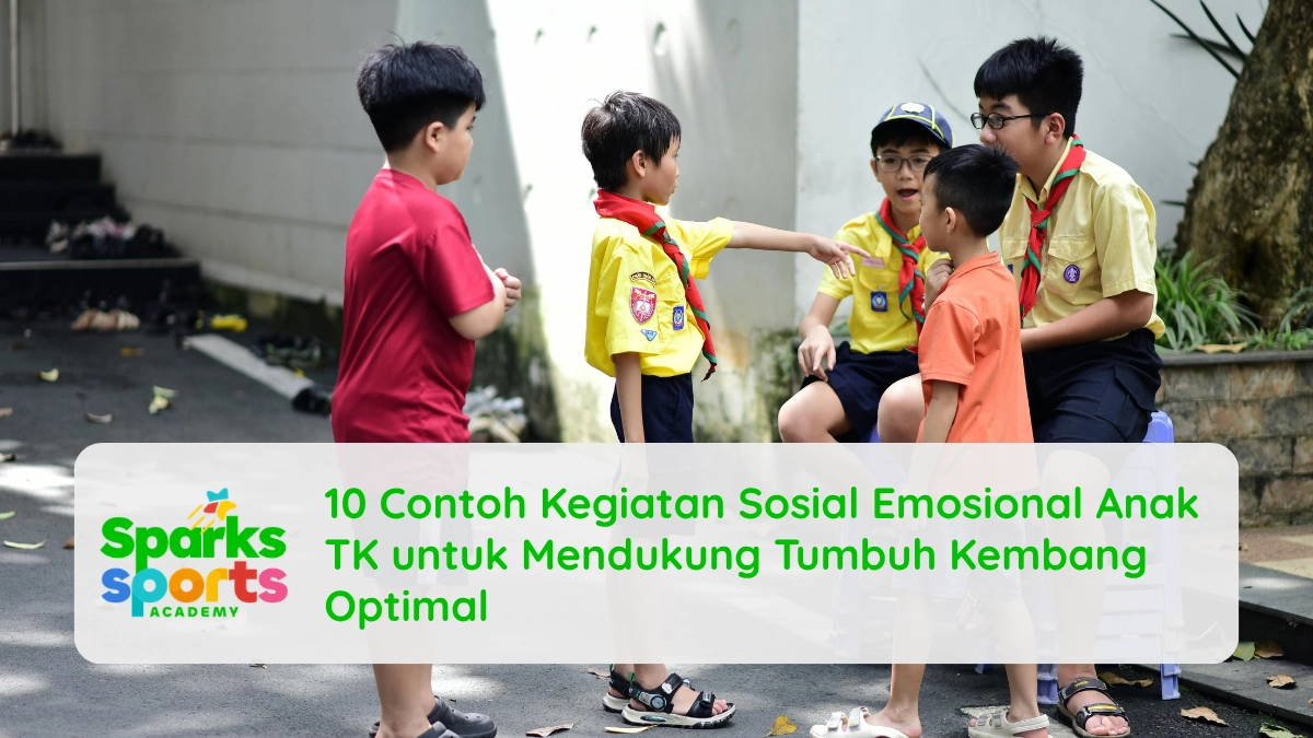 10 Contoh Kegiatan Sosial Emosional Anak TK untuk Mendukung Tumbuh Kembang Optimal
