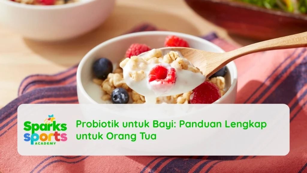 Probiotik untuk Bayi: Panduan Lengkap untuk Orang Tua