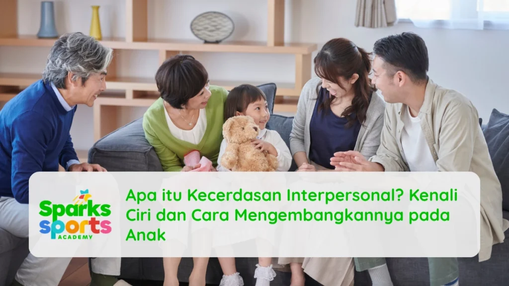 Apa itu Kecerdasan Interpersonal? Kenali Ciri dan Cara Mengembangkannya pada Anak