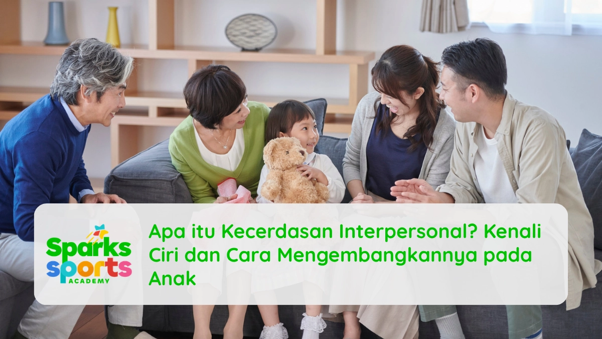 Apa itu Kecerdasan Interpersonal? Kenali Ciri dan Cara Mengembangkannya pada Anak
