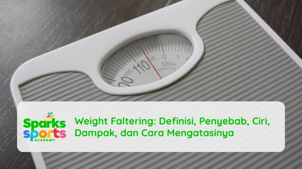 Weight Faltering: Definisi, Penyebab, Ciri, Dampak, dan Cara Mengatasinya