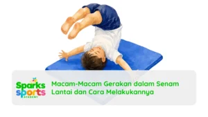 Macam-Macam Gerakan dalam Senam Lantai dan Cara Melakukannya