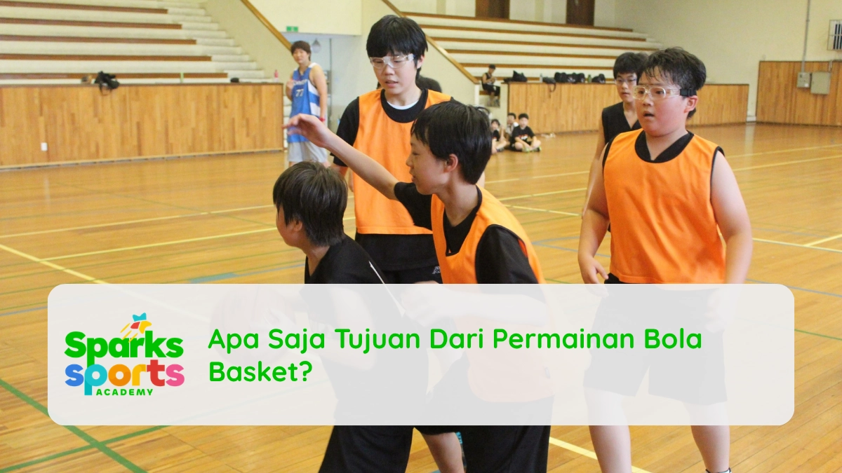 Apa Saja Tujuan Dari Permainan Bola Basket?