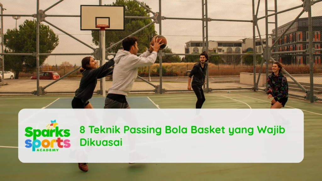 8 Teknik Passing Bola Basket yang Wajib Dikuasai