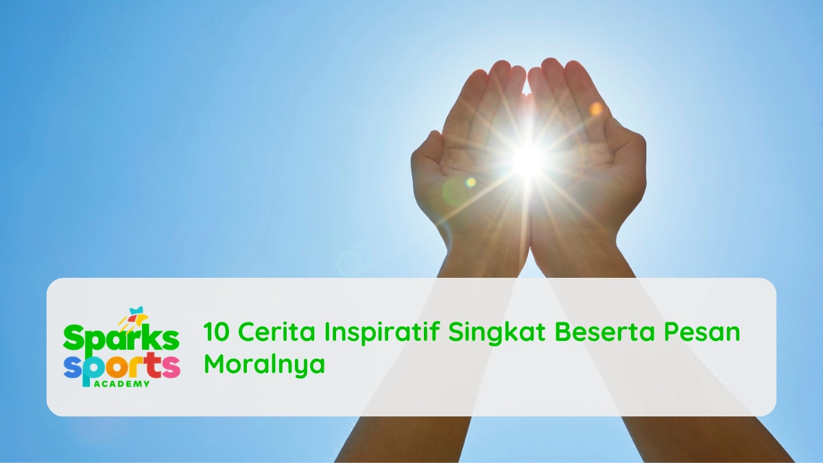 10 Cerita Inspiratif Singkat Beserta Pesan Moralnya