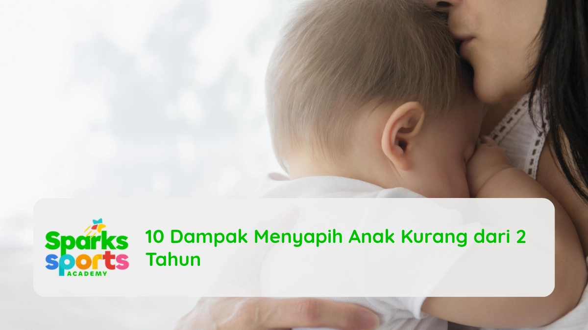10 Dampak Menyapih Anak Kurang dari 2 Tahun