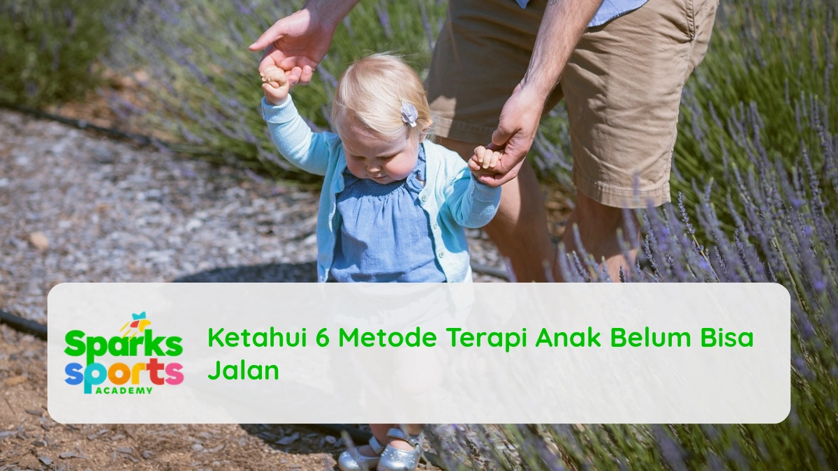 Ketahui 6 Metode Terapi Anak Belum Bisa Jalan