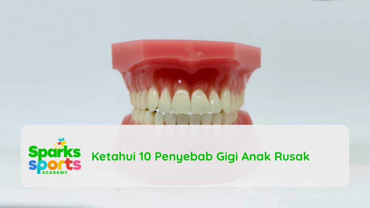 Ketahui 10 Penyebab Gigi Anak Rusak