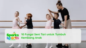 10 Fungsi Seni Tari untuk Tumbuh Kembang Anak