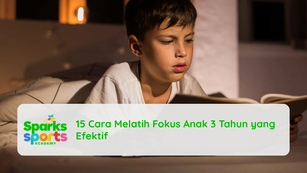 15 Cara Melatih Fokus Anak 3 Tahun yang Efektif