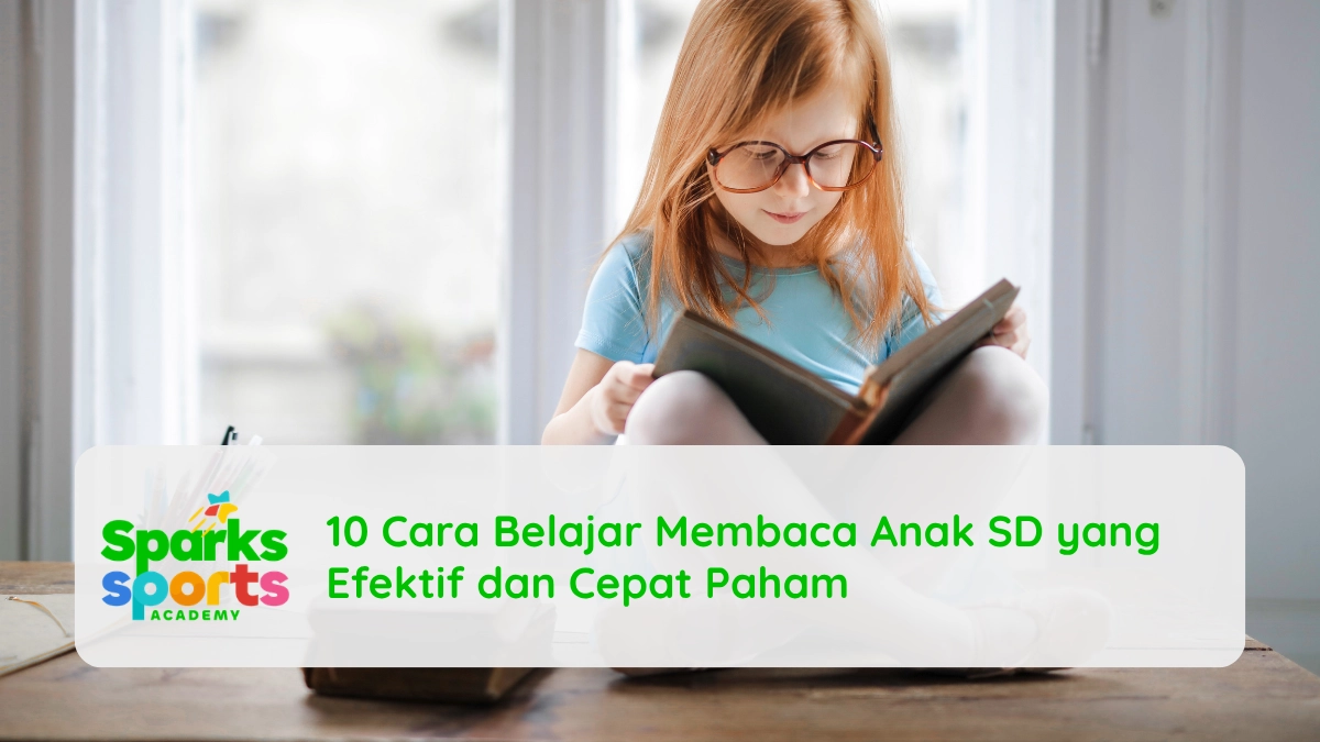 10 Cara Belajar Membaca Anak SD yang Efektif dan Cepat Paham