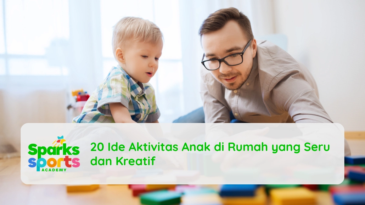 20 Ide Aktivitas Anak di Rumah yang Seru dan Kreatif