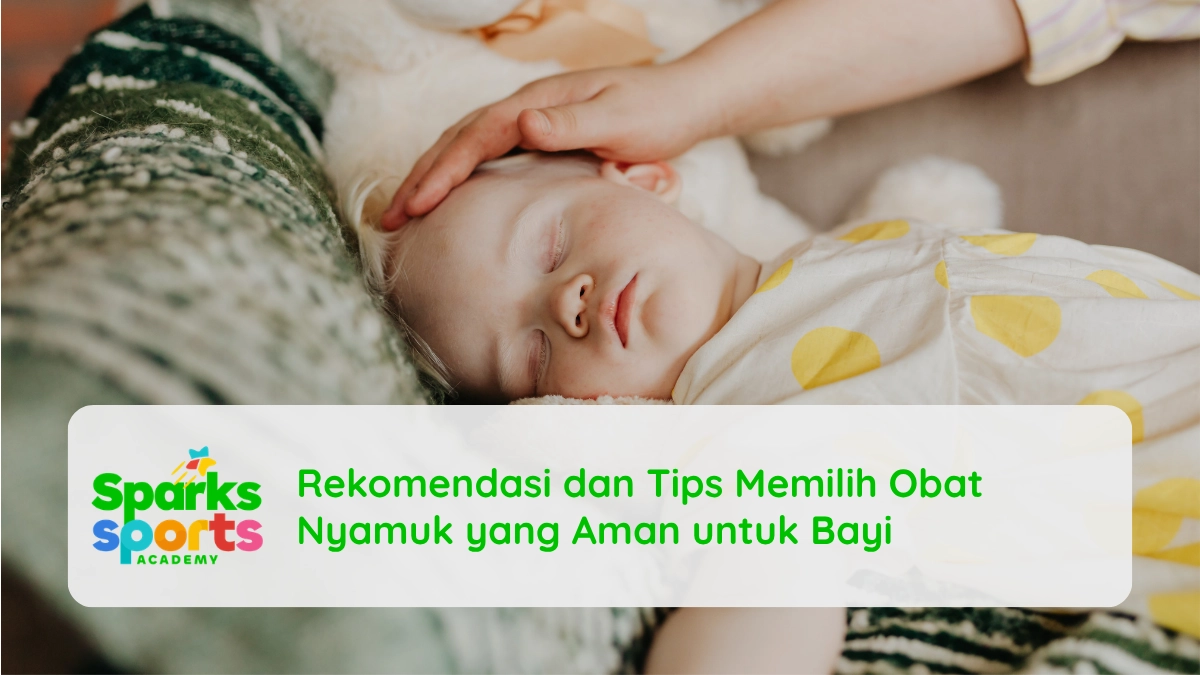 Rekomendasi dan Tips Memilih Obat Nyamuk yang Aman untuk Bayi