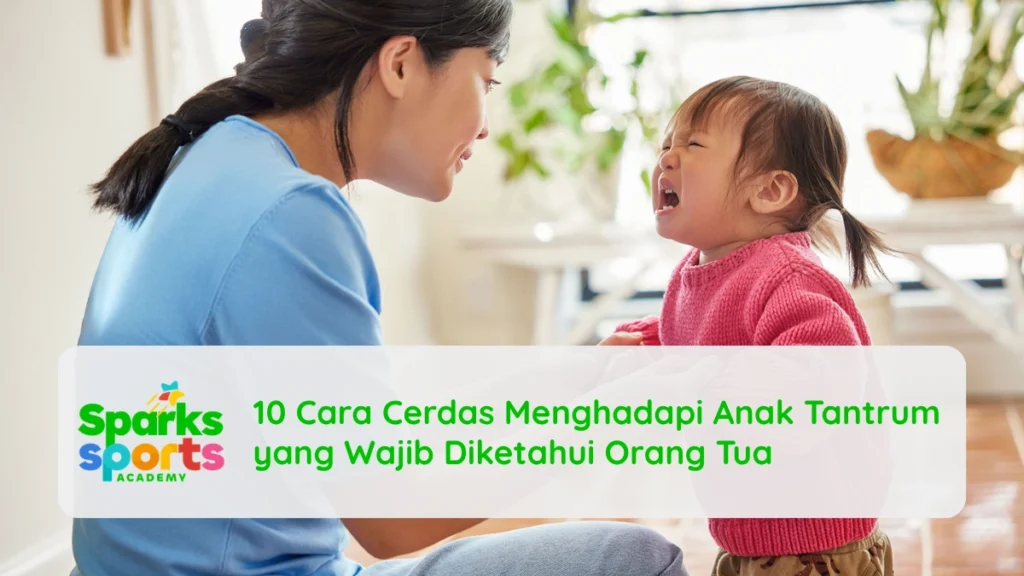 10 Cara Cerdas Menghadapi Anak Tantrum yang Wajib Diketahui Orang Tua