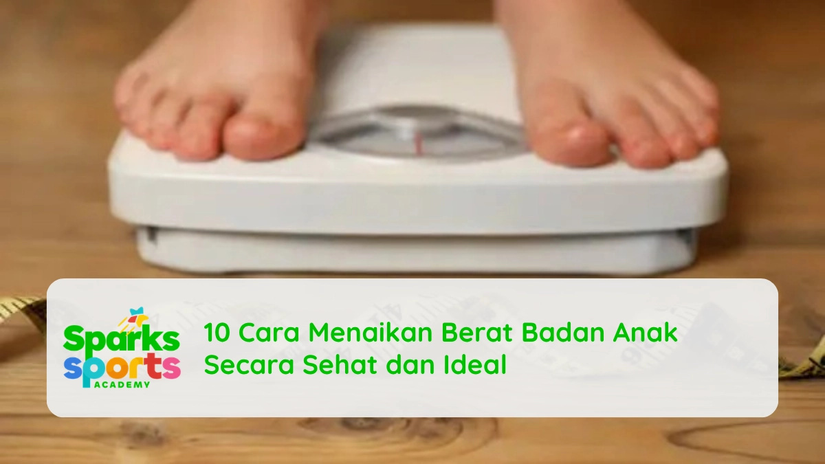 10 Cara Menaikan Berat Badan Anak Secara Sehat dan Ideal