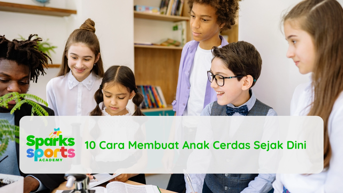 10 Cara Membuat Anak Cerdas Sejak Dini