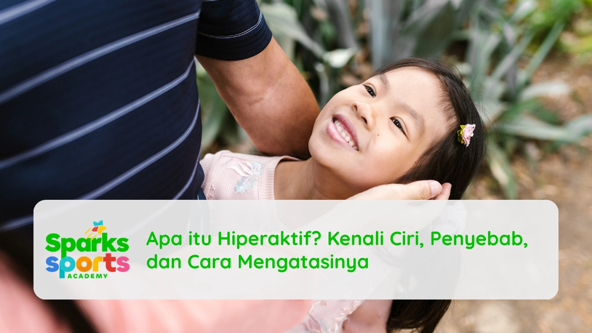 Apa itu Hiperaktif? Kenali Ciri, Penyebab, dan Cara Mengatasinya