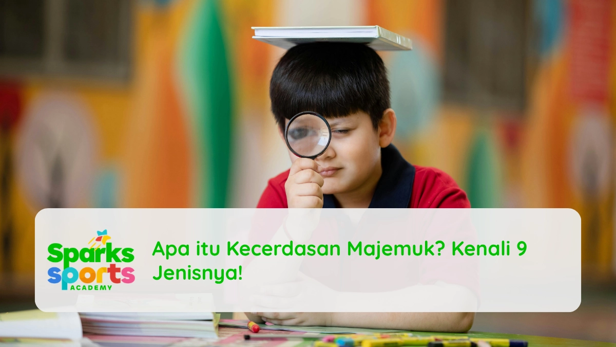 Apa itu Kecerdasan Majemuk? Kenali 9 Jenisnya!