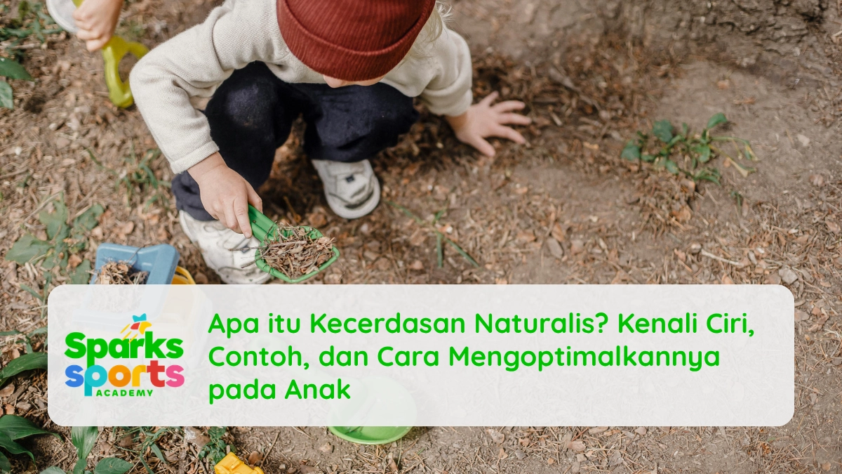 Apa itu Kecerdasan Naturalis? Kenali Ciri, Contoh, dan Cara Mengoptimalkannya pada Anak