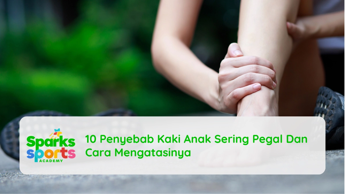 10 Penyebab Kaki Anak Sering Pegal Dan Cara Mengatasinya