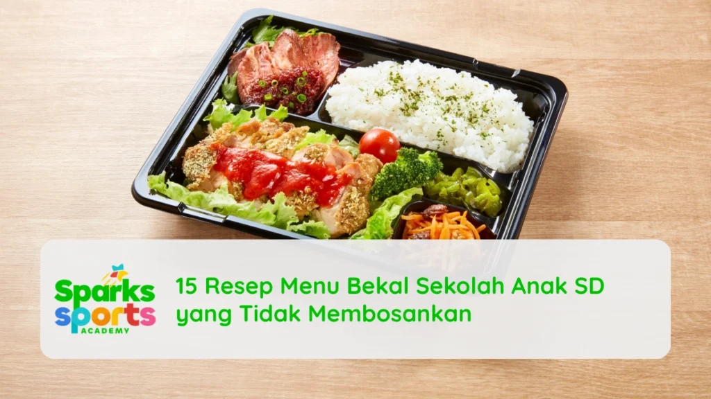 15 Resep Menu Bekal Sekolah Anak SD yang Tidak Membosankan