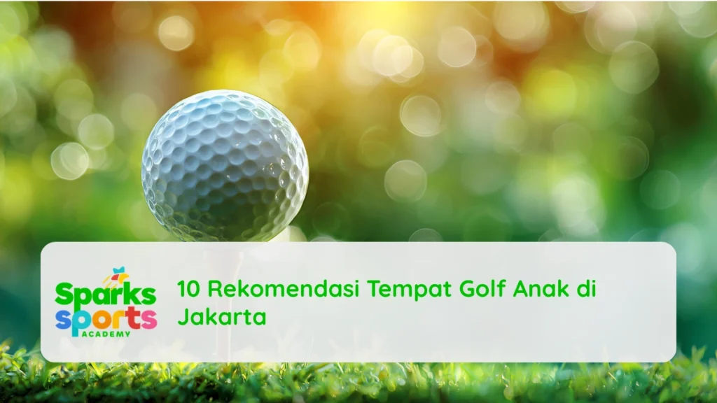 10 Rekomendasi Tempat Golf Anak di Jakarta
