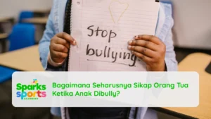 Bagaimana Seharusnya Sikap Orang Tua Ketika Anak Dibully?