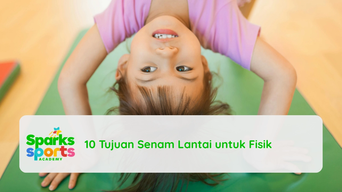 10 Tujuan Senam Lantai untuk Fisik