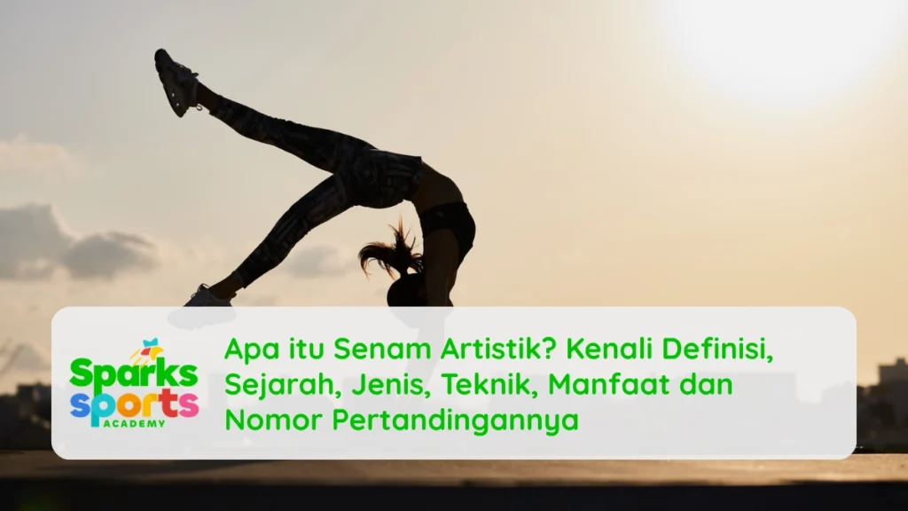 Apa itu Senam Artistik? Kenali Definisi, Sejarah, Jenis, Teknik, Manfaat dan Nomor Pertandingannya