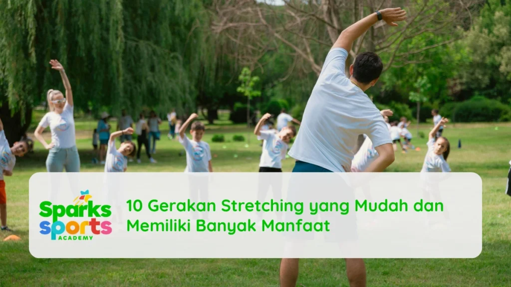 10 Gerakan Stretching yang Mudah dan Memiliki Banyak Manfaat