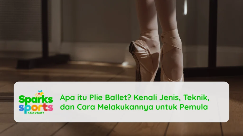 Apa itu Plie Ballet? Kenali Jenis, Teknik, dan Cara Melakukannya untuk Pemula