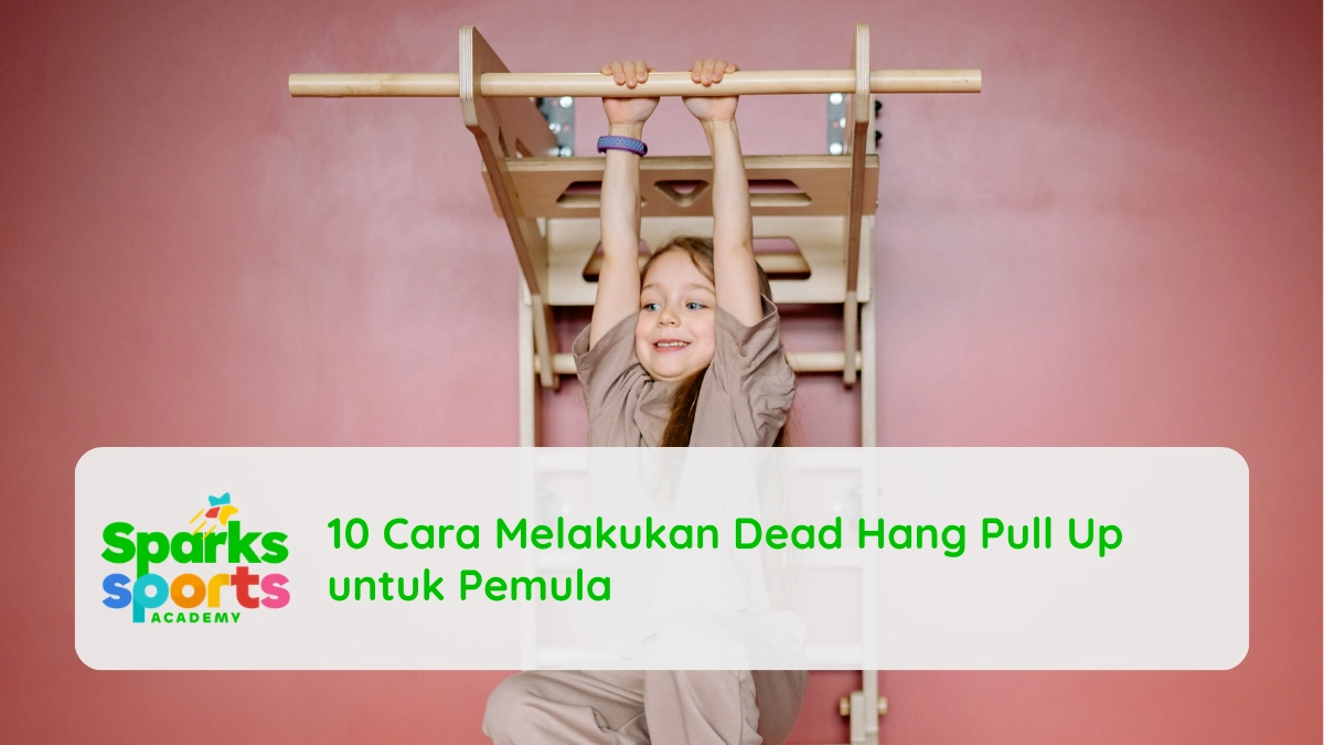 10 Cara Melakukan Dead Hang Pull Up untuk Pemula