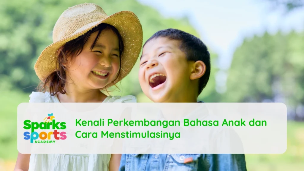 Kenali Perkembangan Bahasa Anak dan Cara Menstimulasinya