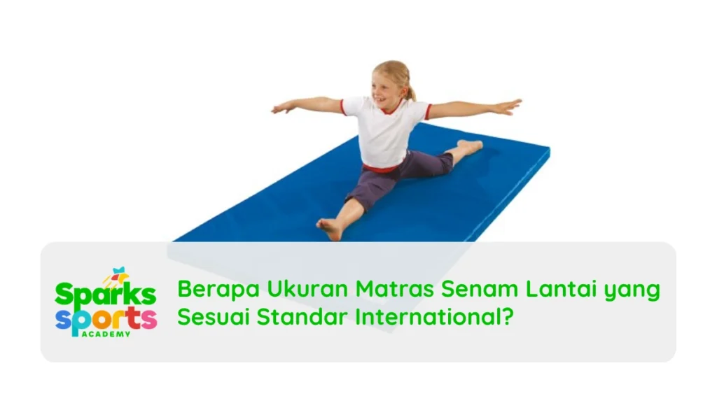 Berapa Ukuran Matras Senam Lantai yang Sesuai Standar International?