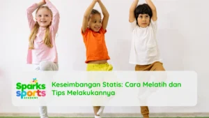 Keseimbangan Statis: Cara Melatih dan Tips Melakukannya