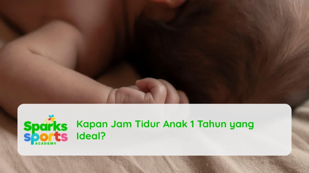 Kapan Jam Tidur Anak 1 Tahun yang Ideal?