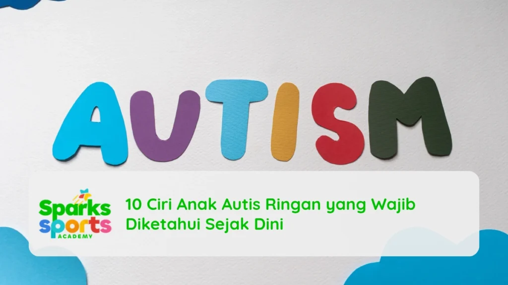 10 Ciri Anak Autis Ringan yang Wajib Diketahui Sejak Dini