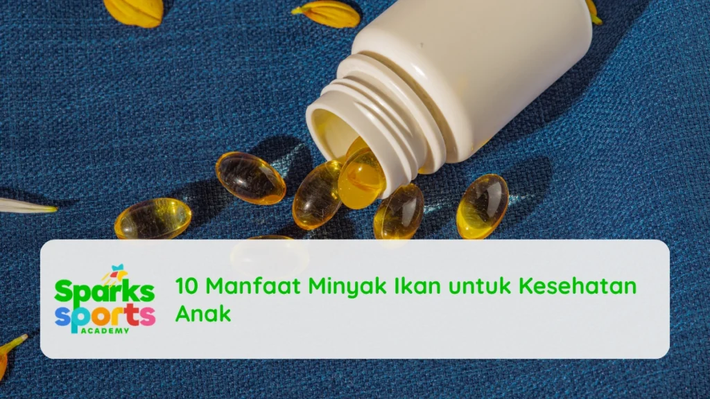 10 Manfaat Minyak Ikan untuk Kesehatan Anak