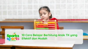 10 Cara Belajar Berhitung Anak TK yang Efektif dan Mudah