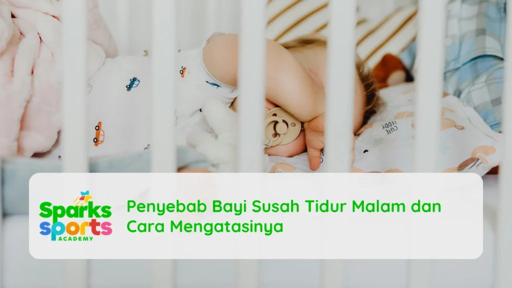 Penyebab Bayi Susah Tidur Malam dan Cara Mengatasinya