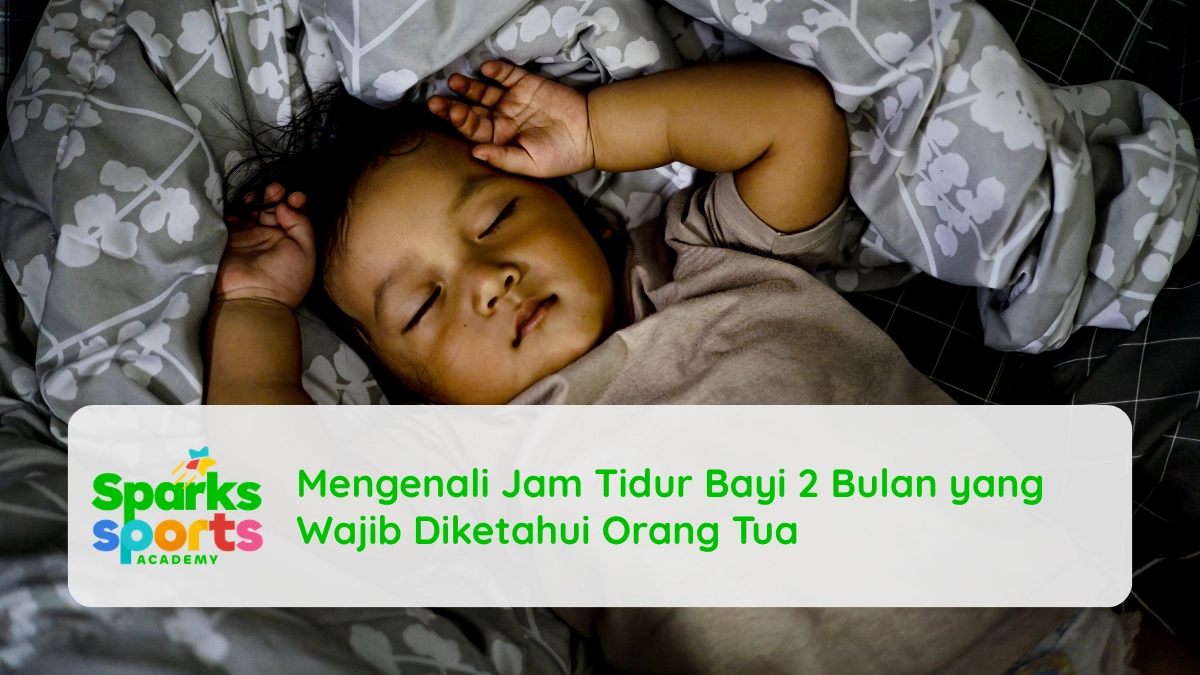 Mengenali Jam Tidur Bayi 2 Bulan yang Wajib Diketahui Orang Tua