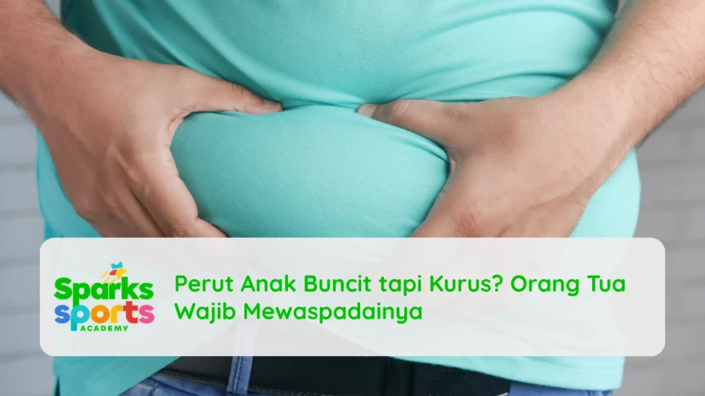 Perut Anak Buncit tapi Kurus? Orang Tua Wajib Mewaspadainya