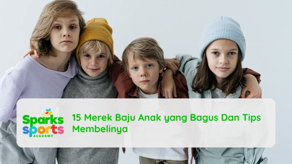 15 Merek Baju Anak yang Bagus Dan Tips Membelinya