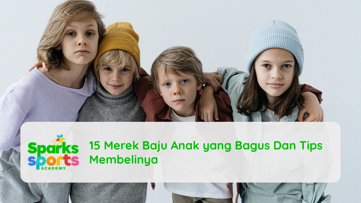 15 Merek Baju Anak yang Bagus Dan Tips Membelinya