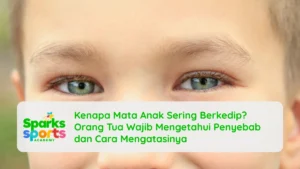 Kenapa Mata Anak Sering Berkedip? Orang Tua Wajib Mengetahui Penyebab dan Cara Mengatasinya