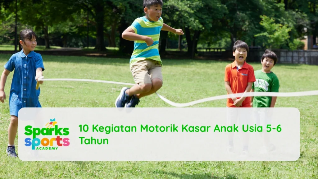 10 Kegiatan Motorik Kasar Anak Usia 5-6 Tahun